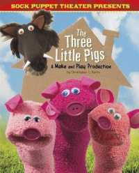 The Three Little Pigs : A Make & Play Production (Sock Puppet Theater)