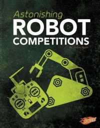 Astonishing Robot Competitions (Cool Competitions)