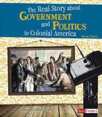 Life in the American Colonies Real Story about Government and Politics in Colonial America （Revised）