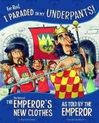For Real, I Paraded in My Underpants! : The Story of the Emperor's New Clothes as Told by the Emperor (Other Side of the Story)