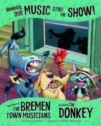 Honestly, Our Music Stole the Show! : The Story of the Bremen Town Musicians as Told by the Donkey (Other Side of the Story)
