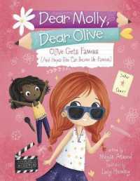 Olive Becomes Famous (and Hopes She Can Become Un-Famous) (Dear Molly, Dear Olive)