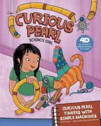 Curious Pearl Tinkers with Simple Machines : 4D an Augmented Reading Science Experience (Curious Pearl, Science Girl 4d)