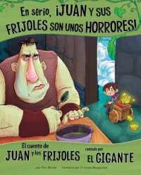 En Serio, ¡Juan Y Sus Frijoles Son Unos Horrores! : El Cuento de Juan Y Los Frijoles Contado Por El Gigante (Otro Lado del Cuento)