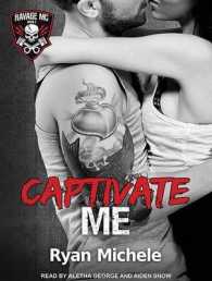 Captivate Me (Ravage Mc) （Unabridged）