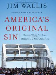 America's Original Sin : Racism, White Privilege, and the Bridge to a New America （Unabridged）