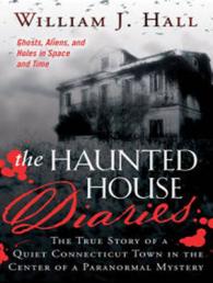 The Haunted House Diaries (6-Volume Set) : The True Story of a Quiet Connecticut Town in the Center of a Paranormal Mystery （Unabridged）