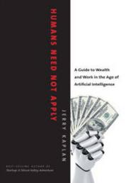 Humans Need Not Apply (5-Volume Set) : A Guide to Wealth and Work in the Age of Artificial Intelligence （Unabridged）