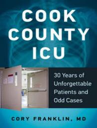 Cook County ICU : 30 Years of Unforgettable Patients and Odd Cases （Unabridged）