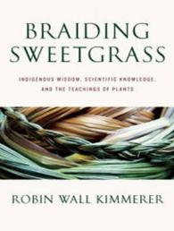 Braiding Sweetgrass (13-Volume Set) : Indigenous Wisdom, Scientific Knowledge and the Teachings of Plants （Unabridged）