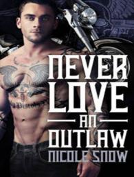 Never Love an Outlaw (Deadly Pistols Mc Romance: Outlaw Love) （Unabridged）