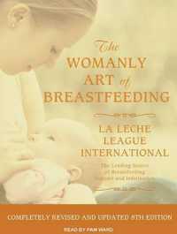 The Womanly Art of Breastfeeding (13-Volume Set) : La Leche League International; the Leading Source of Breastfeeding Support and Information （8 UNA REV）