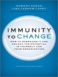 Immunity to Change (8-Volume Set) : How to Overcome It and Unlock the Potential in Yourself and Your Organization; Bonus Material: Includes Figures in （Unabridged）