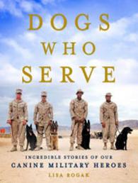 Dogs Who Serve (3-Volume Set) : Incredible Stories of Our Canine Military Heroes （Unabridged）