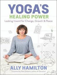 Yoga's Healing Power : Looking Inward for Change, Growth, and Peace （Unabridged）