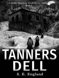 Tanners Dell (Darkly Disturbing Occult Horror Trilogy) （Unabridged）
