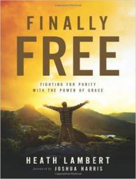 Finally Free : Fighting for Purity with the Power of Grace （Unabridged）