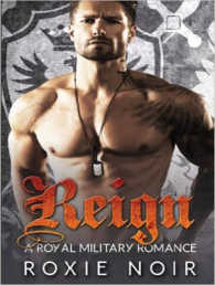 Reign : A Royal Military Romance （Unabridged）