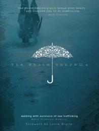 The White Umbrella : Walking with Survivors of Sex Trafficking （Unabridged）