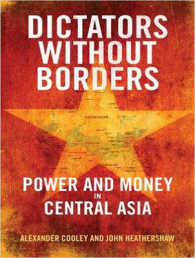 Dictators without Borders : Power and Money in Central Asia （Unabridged）