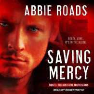 Saving Mercy (Fatal Truth) （Unabridged）