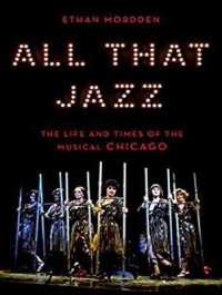 All That Jazz : The Life and Times of the Musical Chicago （MP3 UNA）