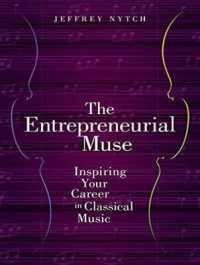 The Entrepreneurial Muse : Inspiring Your Career in Classical Music （MP3 UNA）