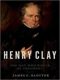 Henry Clay (2-Volume Set) : The Man Who Would Be President （MP3 UNA）