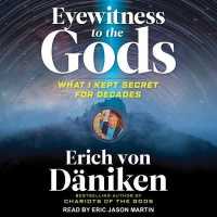 Eyewitness to the Gods : What I Kept Secret for Decades （MP3 UNA）