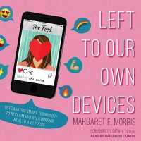 Left to Our Own Devices : Outsmarting Smart Technology to Reclaim Our Relationships, Health, and Focus （MP3 UNA）