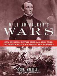 William Walker's Wars : How One Man's Private American Army Tried to Conquer Mexico, Nicaragua, and Honduras （MP3 UNA）