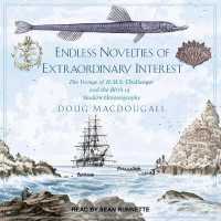 Endless Novelties of Extraordinary Interest : The Voyage of H.m.s. Challenger and the Birth of Modern Oceanography （MP3 UNA）