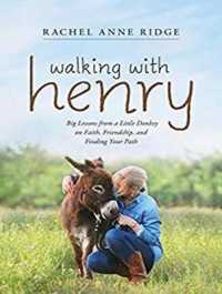 Walking with Henry : Big Lessons from a Little Donkey on Faith, Friendship, and Finding Your Path （MP3 UNA）