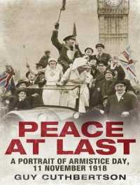 Peace at Last : A Portrait of Armistice Day, 11 November 1918 （MP3 UNA）