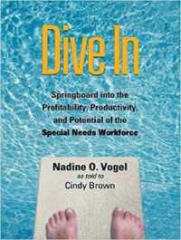 Dive in : Springboard into the Profitability, Productivity, and Potential of the Special Needs Workforce （MP3 UNA）