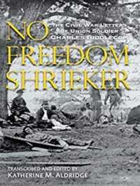 No Freedom Shrieker : The Civil War Letters of Union Soldier Charles Freeman Biddlecom （MP3 UNA）
