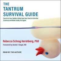 The Tantrum Survival Guide : Tune in to Your Toddler's Mind and Your Own to Calm the Craziness and Make Family Fun Again （MP3 UNA）