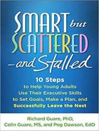 Smart but Scattered--and Stalled : 10 Steps to Help Young Adults Use Their Executive Skills to Set Goals, Make a Plan, and Successfully Leave the Nest （MP3 UNA）