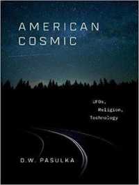 American Cosmic : Ufos, Religion, Technology （MP3 UNA）