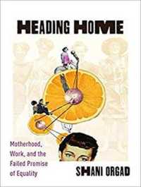 Heading Home : Motherhood, Work, and the Failed Promise of Equality （MP3 UNA）