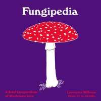 Fungipedia (5-Volume Set) : A Brief Compendium of Mushroom Lore （Unabridged）