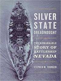 Silver State Dreadnought : The Remarkable Story of Battleship Nevada （MP3 UNA）