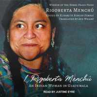 I, Rigoberta Mench : An Indian Woman in Guatemala （MP3 UNA）