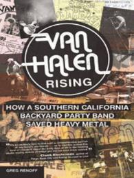 Van Halen Rising : How a Southern California Backyard Party Band Saved Heavy Metal （MP3 UNA）