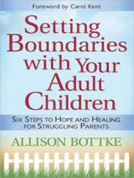 Setting Boundaries with Your Adult Children : Six Steps to Hope and Healing for Struggling Parents （MP3 UNA）