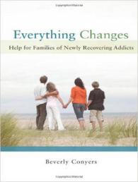 Everything Changes : Help for Families of Newly Recovering Addicts （MP3 UNA）