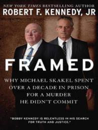 Framed : Why Michael Skakel Spent over a Decade in Prison for a Murder He Didn?t Commit （MP3 UNA）