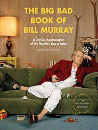 The Big Bad Book of Bill Murray : A Critical Appreciation of the World's Finest Actor （MP3 UNA）