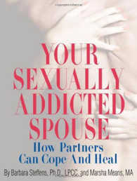 Your Sexually Addicted Spouse : How Partners Can Cope and Heal （MP3 UNA）