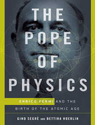 The Pope of Physics : Enrico Fermi and the Birth of the Atomic Age （MP3 UNA）